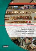 Kundenbindung und Kundenbindungsprogramme: Ziele u