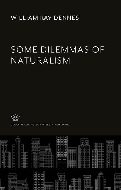 Some Dilemmas of Naturalism