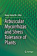 Arbuscular Mycorrhizas and Stress Tolerance of Plants
