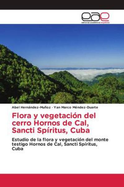Flora y vegetación del cerro Hornos de Cal, Sancti Spíritus, Cuba