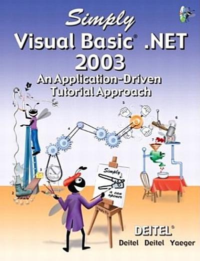Simply Visual Basic .NET, w. CD-ROM: An Application-driven Tutorial Approach ...