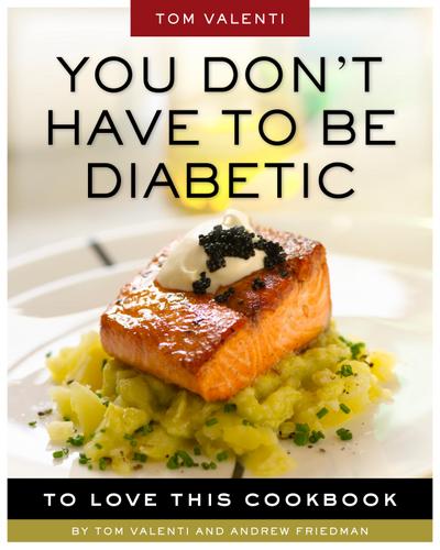 You Don’t Have to be Diabetic to Love This Cookbook