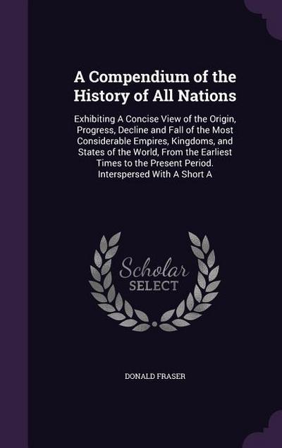 A Compendium of the History of All Nations