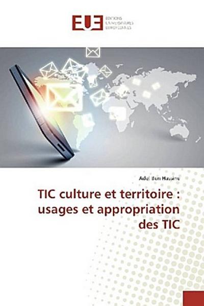 TIC culture et territoire : usages et appropriation des TIC