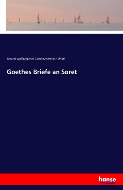 Goethes Briefe an Soret