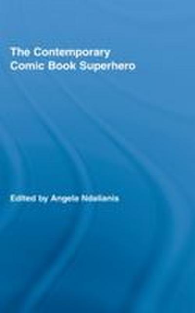 The Contemporary Comic Book Superhero