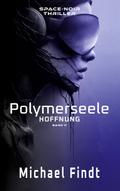Polymerseele - Hoffnung
