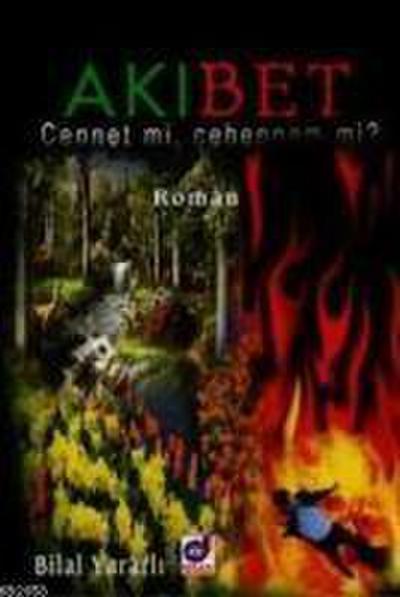 Akibet Cennet mi, Cehennem mi