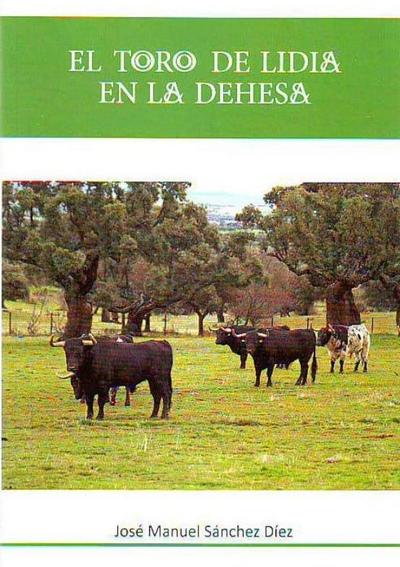 El toro de lidia en la dehesa