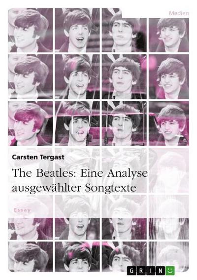 The Beatles: Eine Analyse ausgewählter Songtexte