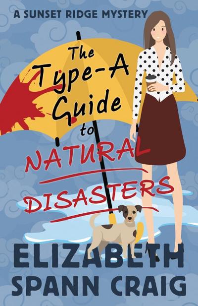 The Type-A Guide to Natural Disasters