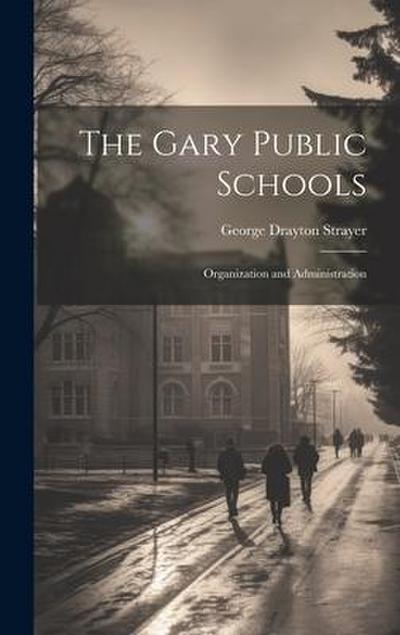 The Gary Public Schools: Organization and Administration