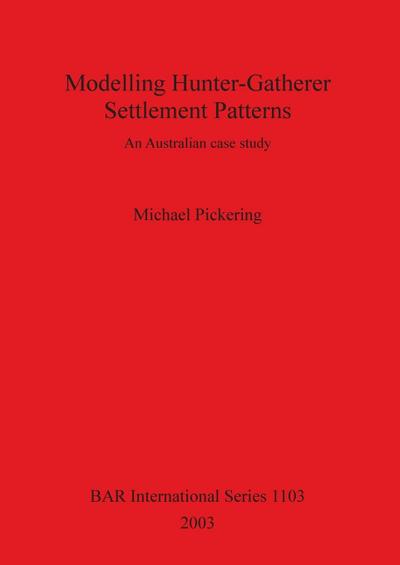 Modelling Hunter-Gatherer Settlement Patterns