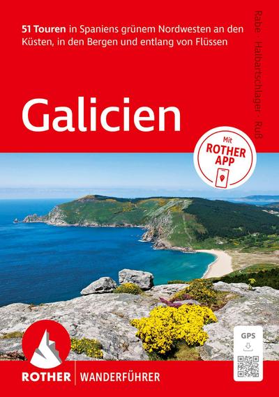 ROTHER Wanderführer Galicien. 51 Touren in Spaniens grünem Nordwesten an den Küsten, in den Bergen und entlang von Flüssen
