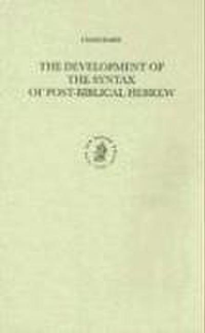 The Development of the Syntax of Post-Biblical Hebrew