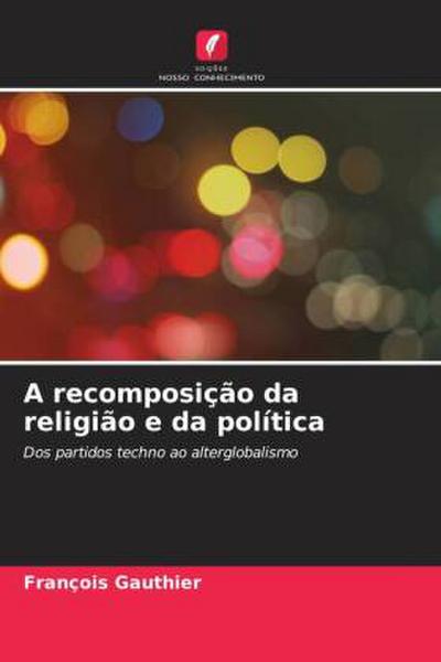 A recomposição da religião e da política