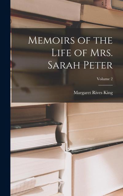 Memoirs of the Life of Mrs. Sarah Peter; Volume 2