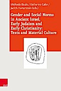 Gender and Social Norms in Ancient Israel, Early Judaism and Early Christianity: Texts and Material Culture