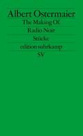 The Making Of. / Radio Noir: Stücke (edition suhrkamp)