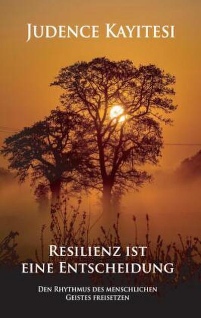 Resilienz ist eine Entscheidung