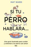 Si tu perro hablara...