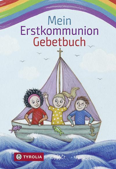 Mein Erstkommunion-Gebetbuch: Mit allen wichtigen Grundgebeten