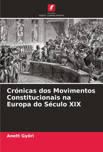 Crónicas dos Movimentos Constitucionais na Europa do Século XIX