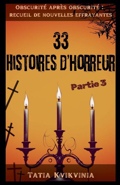 33 Histoires d’horreur - Partie 3