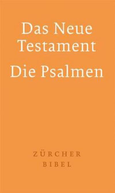 Zürcher Bibel - Das Neue Testament. Die Psalmen