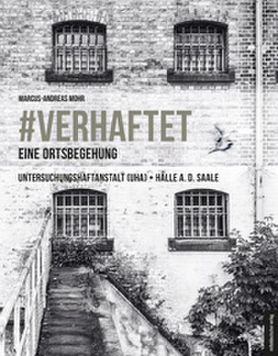 verhaftet - Eine Ortsbegehung