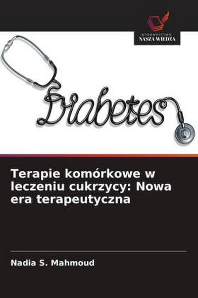 Terapie komórkowe w leczeniu cukrzycy: Nowa era terapeutyczna