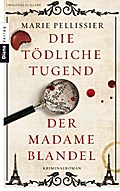Die tödliche Tugend der Madame Blandel: Roman