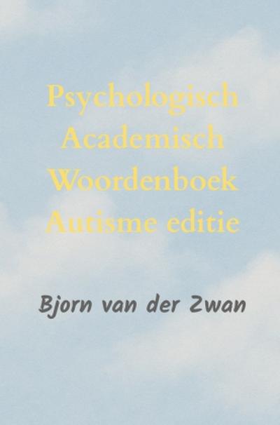 Psychologisch Academisch Woordenboek autisme editie