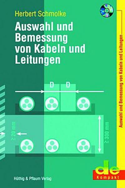 Auswahl und Bemessung von Kabeln und Leitungen, m. CD-ROM - Herbert Schmolke