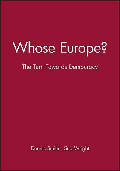 Whose Europe?: The Turn Towards Democracy