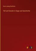 Tell und Gessler in Sage und Geschichte