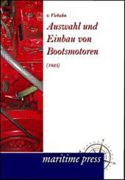 Auswahl und Einbau von Bootsmotoren (1925)