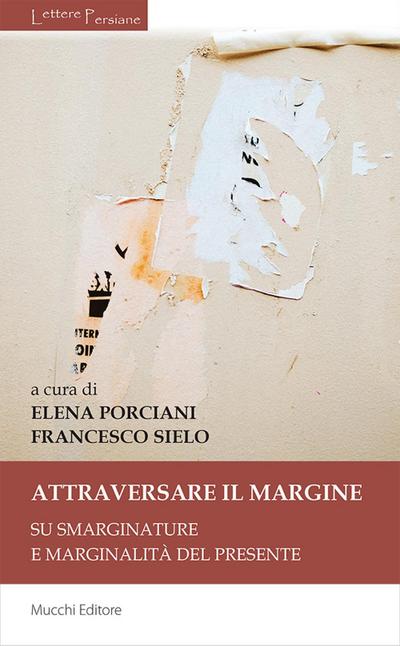 Attraversare il margine. Su smarginature e marginalità del presente