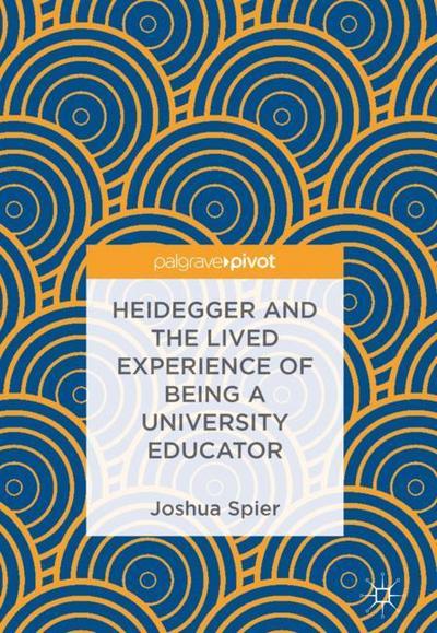 Heidegger and the Lived Experience of Being a University Educator