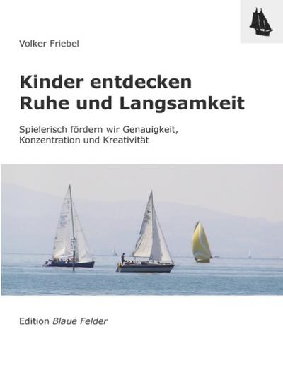Kinder entdecken Ruhe und Langsamkeit