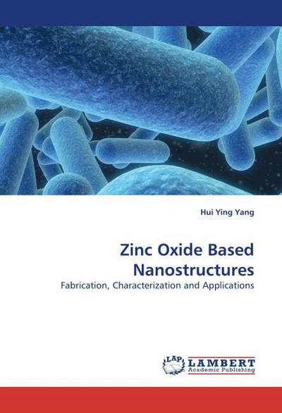 Zinc Oxide Based Nanostructures