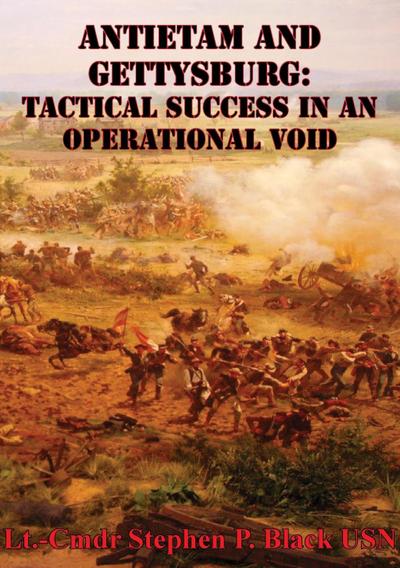 Antietam And Gettysburg: Tactical Success In An Operational Void