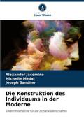 Die Konstruktion des Individuums in der Moderne