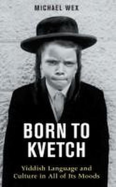 Born to Kvetch