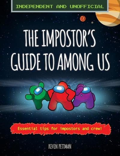 The Impostor’s Guide to Among Us (Independent & Unofficial)