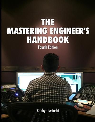 Owsinski, B: Mastering Engineer’s Handbook 4th Edition