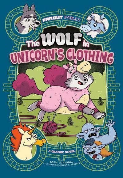 The Wolf in Unicorn’s Clothing: A Graphic Novel