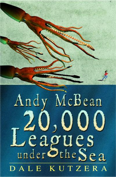 Andy McBean 20,000 Leagues Under the Sea (The Amazing Adventures of Andy McBean)