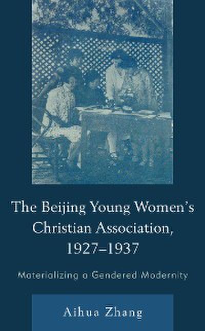 The Beijing Young Women’s Christian Association, 1927–1937