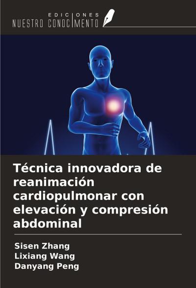 Técnica innovadora de reanimación cardiopulmonar con elevación y compresión abdominal